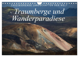 Faszinierende Landschaften der Welt: Traumberge und Wanderparadiese (Wandkalender 2024 DIN A4 quer), CALVENDO Monatskalender