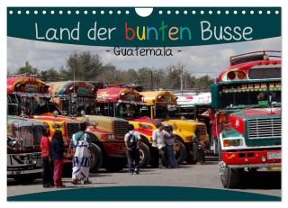Land der bunten Busse - Guatemala (Wandkalender 2024 DIN A4 quer), CALVENDO Monatskalender