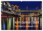 köln dunkel bunt - Die Stadt in anderem Licht! (Wandkalender 2024 DIN A2 quer), CALVENDO Monatskalender