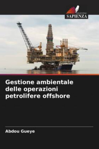 Gestione ambientale delle operazioni petrolifere offshore