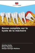 Revue compl?te sur le kyste de la mâchoire