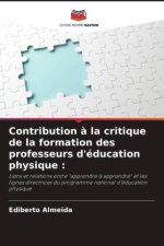 Contribution à la critique de la formation des professeurs d'éducation physique :