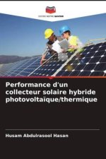 Performance d'un collecteur solaire hybride photovolta?que/thermique