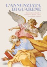 Annunziata di Guarene. Storie di confratelli e committenze dei Roero. Arte, devozione, comunità