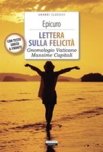 Lettera sulla felicità-Gnomologio vaticano-Massime capitali-La vita di Epicuro. Testo greco a fronte