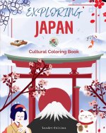 Exploring Japan - Cultural Coloring Book -  Classic and Contemporary Creative Designs of  Japanese Symbols