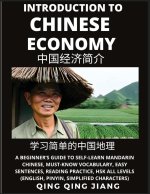 Introduction to Chinese Economy - A Beginner's Guide to Self-Learn Mandarin Chinese, Geography, Must-Know Vocabulary, Easy Sentences, Reading Practice