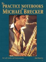Practice Notebooks of Michael Brecker