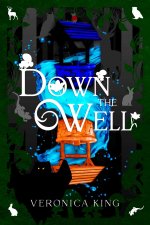 DOWN THE WELL