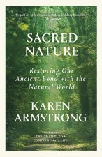 Sacred Nature: Restoring Our Ancient Bond with the Natural World