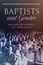 Baptists and Gender: Papers for the Ninth International Conference on Baptist Studies