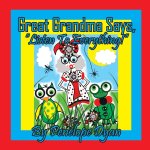 Great Grandma Says, 