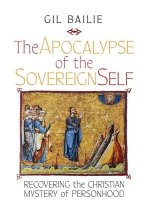 The Apocalypse of the Sovereign Self