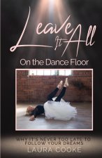 Leave It All on the Dance Floor