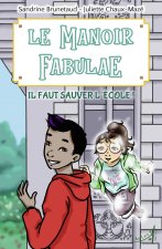 Le Manoir Fabulae - Il faut sauver l’école !