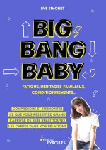 Big Bang Baby : fatigue, héritages familiaux, conditionnements