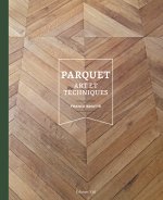 Le parquet : Art et techniques