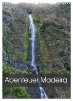 Abenteuer Madeira (Wandkalender 2024 DIN A3 hoch), CALVENDO Monatskalender