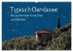 Typisch Gardasee - Bezaubernde Ansichten und Details (Wandkalender 2024 DIN A2 quer), CALVENDO Monatskalender