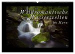 Wildromantische Wasserwelten im Harz (Wandkalender 2024 DIN A2 quer), CALVENDO Monatskalender