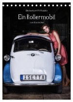 Die Isetta trifft Modells Ein Rollermobil zum Knutschen (Tischkalender 2024 DIN A5 hoch), CALVENDO Monatskalender