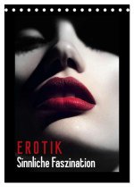 Erotik - Sinnliche Faszination (Tischkalender 2024 DIN A5 hoch), CALVENDO Monatskalender
