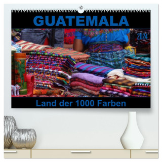 Guatemala - Land der 1000 Farben (hochwertiger Premium Wandkalender 2024 DIN A2 quer), Kunstdruck in Hochglanz