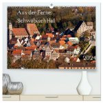Aus der Ferne: Schwäbisch Hall 2024 (hochwertiger Premium Wandkalender 2024 DIN A2 quer), Kunstdruck in Hochglanz