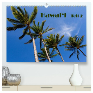 Hawai'i - Teil 2 (hochwertiger Premium Wandkalender 2024 DIN A2 quer), Kunstdruck in Hochglanz