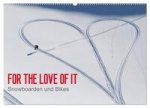For the Love of It - Snowboarden und Bikes (Wandkalender 2024 DIN A2 quer), CALVENDO Monatskalender