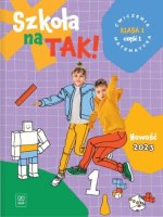 Szkoła na TAK! Matematyka. Karty Ćwiczeń. Edukacja wczesnoszkolna. Klasa 1. Część 1