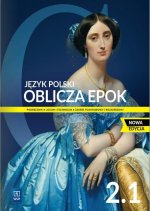 Oblicza epok 2. Język polski. Liceum i technikum. Podręcznik. Część 1. Zakres podstawowy i rozszerzony