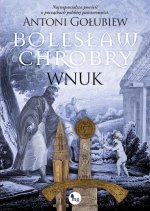 Bolesław Chrobry Wnuk