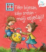 Što je što? Tako bijesan, tako sretan - moji osjećaji!