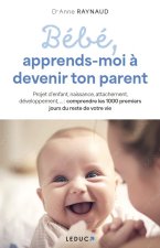 Bébé, apprends-moi à devenir ton parent