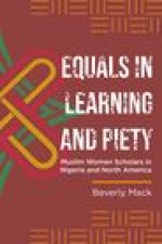 Equals in Learning and Piety: Muslim Women Scholars in Nigeria and North America