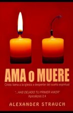 Ama o Muere: Cristo llama a la iglesia a despertar del sue?o espiritual