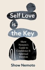 Show Nemoto's Guide to Confidence & Spiritual Freedom: Show Nemoto's Guide to Confidence & Spiritual Freedom