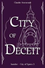 City of Deceit: An Isandor Novel