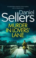 MURDER IN LOVERS' LANE an absolutely gripping crime mystery with a massive twist