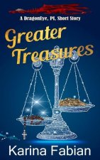 Greater Treasures: A Dragon Eye Novella