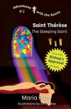 St. Thér?se: The Sleeping Saint