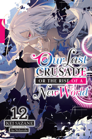 OUR LAST CRUSADE RISE OF A NEW WORLD V01