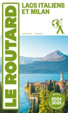 Guide du Routard Lacs Italiens et Milan 2024/25