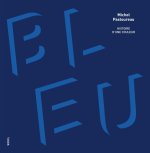 Bleu. Histoire d'une couleur (Nouvelle édition)