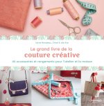 Le grand livre de la couture créative. 46 accessoires et rangements pour l'atelier et la maison