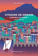 Cycle de la Tour de garde. Capitale du Nord T1 : Citadins de demain. Cycle de la Tour de garde