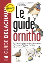 Le Guide ornitho. Le guide le plus complet des oiseaux d'Europe, d'Afrique du Nord et du Moyen-Orien