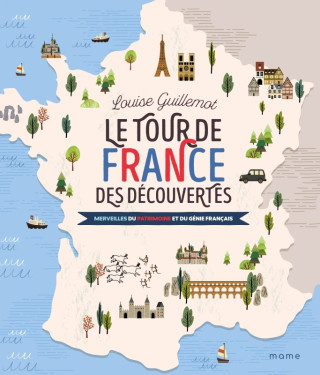Le Tour de France des découvertes   20 merveilles du patrimoine et du génie français
