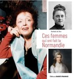 Ces femmes qui ont fait la Normandie